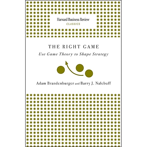 Right Game / Harvard Business Review Classics, Adam Brandenburger, Barry J. Nalebuff