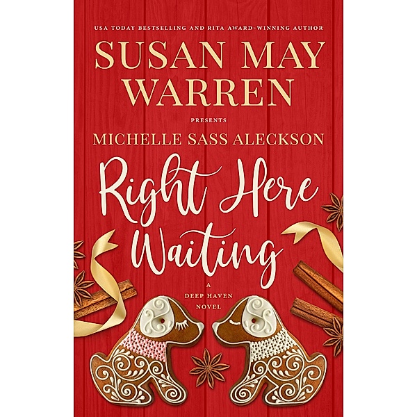 Right Here Waiting (Deep Haven Collection, #6) / Deep Haven Collection, Susan May Warren, Michelle Sass Aleckson