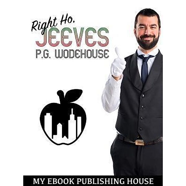 Right Ho, Jeeves / SC Active Business Development SRL, P. G. Wodehouse