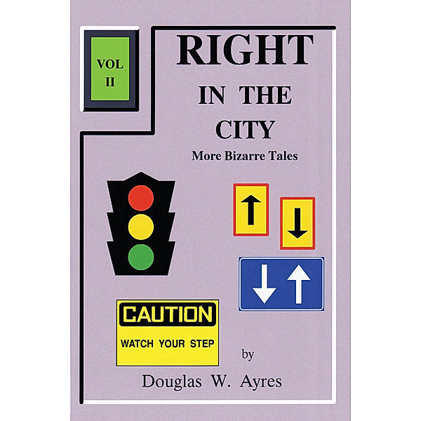 Right in the City (Vol Ii), Douglas W. Ayres