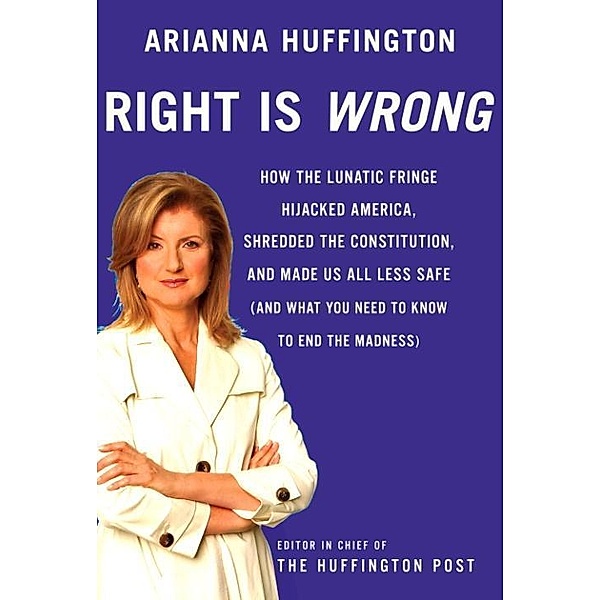 Right is Wrong, Arianna Huffington