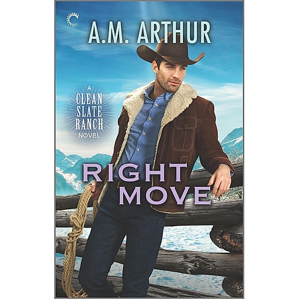 Right Move / The Clean Slate Ranch Novels, A. M. Arthur