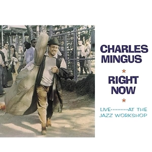 Right Now: Live At The Jazz Workshop (Vinyl), Charles Mingus