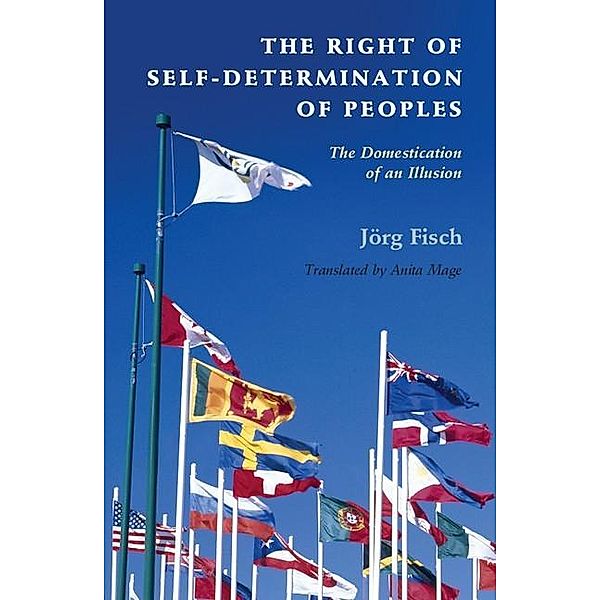 Right of Self-Determination of Peoples / Human Rights in History, Jorg Fisch