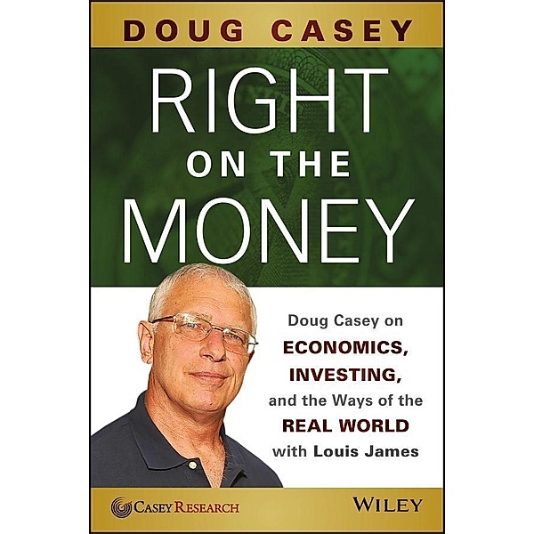 Right on the Money, Doug Casey