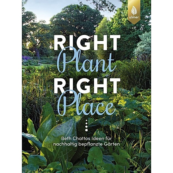 Right Plant - Right Place, Beth Chatto, Claudia Arlinghaus