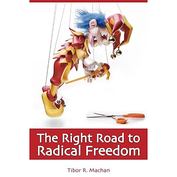 Right Road to Radical Freedom / Societas, Tibor R. Machan