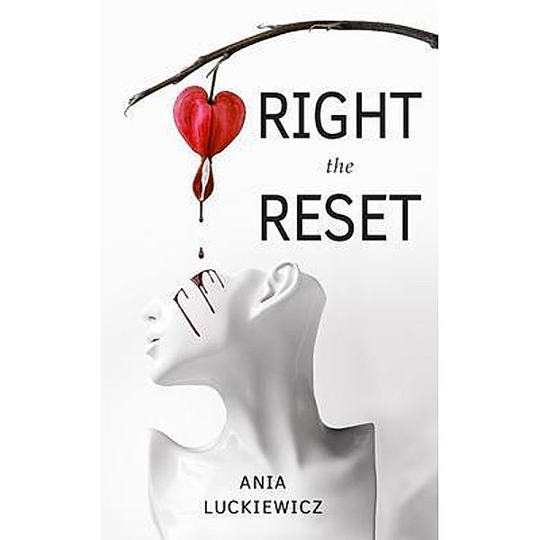 Right the Reset / New Degree Press, Ania Luckiewicz