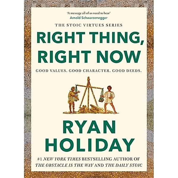Right Thing, Right Now, Ryan Holiday