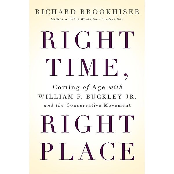 Right Time, Right Place, Richard Brookhiser