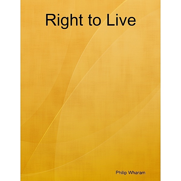 Right to Live, Philip Wharam