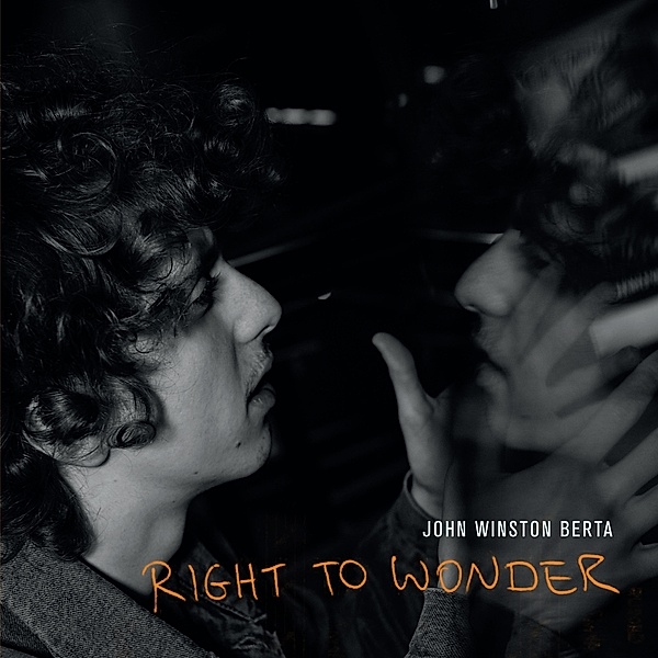 Right To Wonder, John Winston Berta