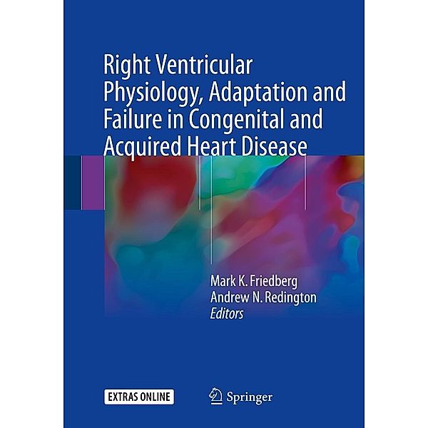 Right Ventricular Physiology, Adaptation and Failure in Congenital and Acquired Heart Disease