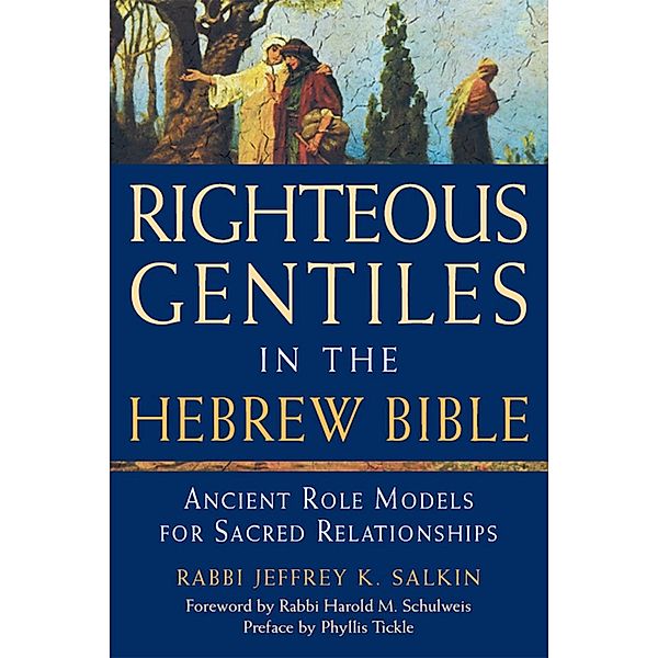 Righteous Gentiles in the Hebrew Bible, Rabbi Jeffrey K. Salkin