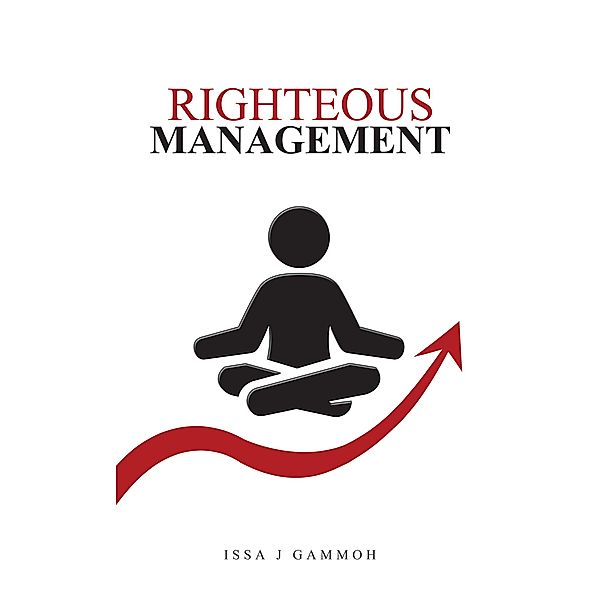 Righteous Management, Issa J Gammoh
