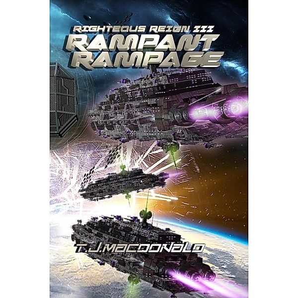 Righteous Reign Episode III Rampant Rampage / Righteous Reign, T. J. Macdonald