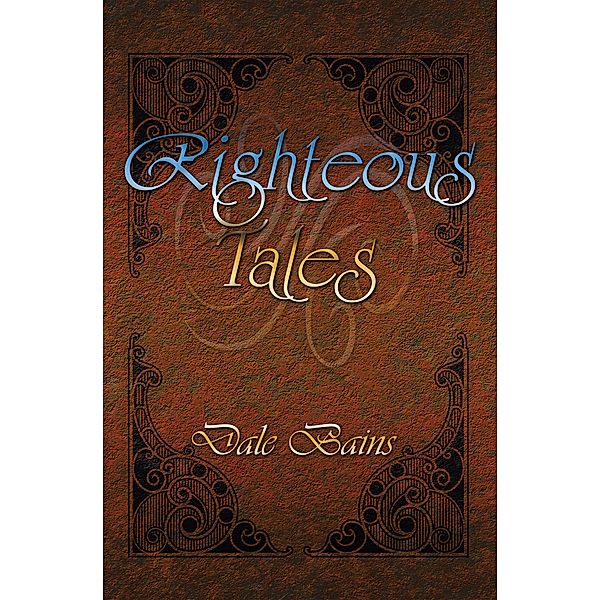 Righteous Tales, Dale Bains
