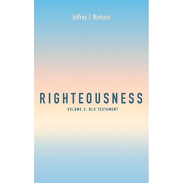 Righteousness, Jeffrey J. Niehaus