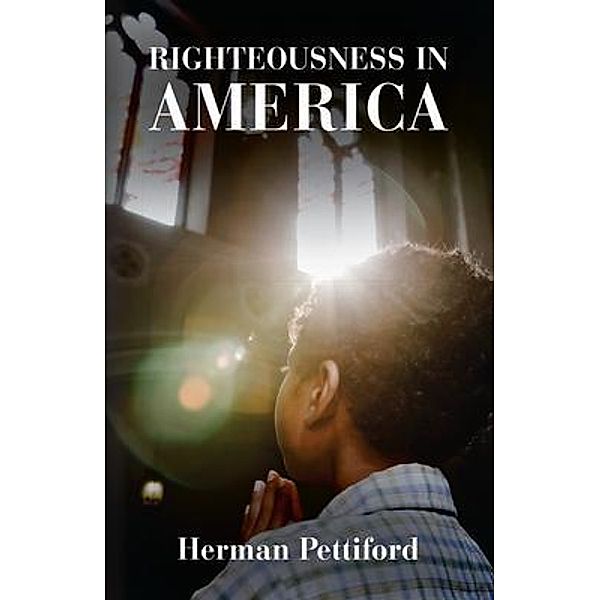 Righteousness In America, Herman Pettiford