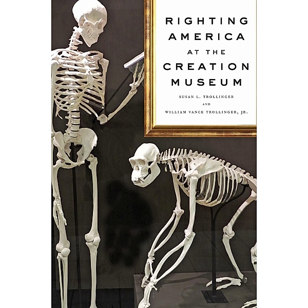 Righting America at the Creation Museum, Susan L. Trollinger