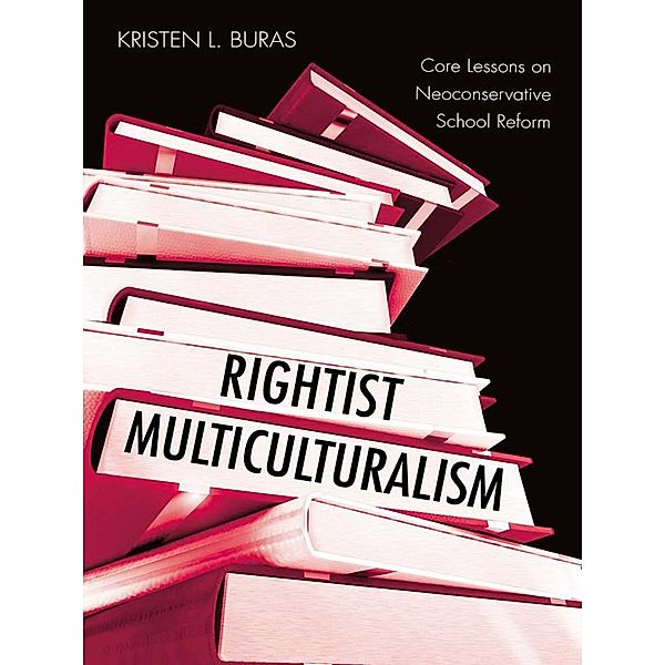 Rightist Multiculturalism, Kristen L. Buras