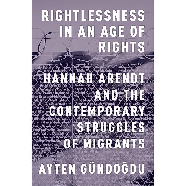 Rightlessness in an Age of Rights, Ayten G?ndogdu