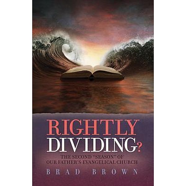 Rightly Dividing?, Brad Brown