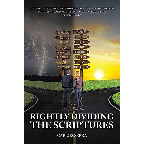 Rightly Dividing the Scriptures / Christian Faith Publishing, Inc., Carlos Serra