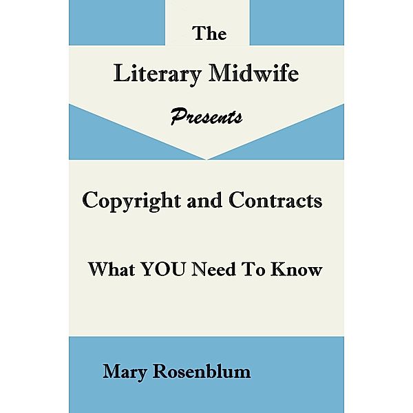 Rights and Contracts; What YOU Need to Know About Copyright, Rights, ISBNs, and Contracts, Mary Rosenblum