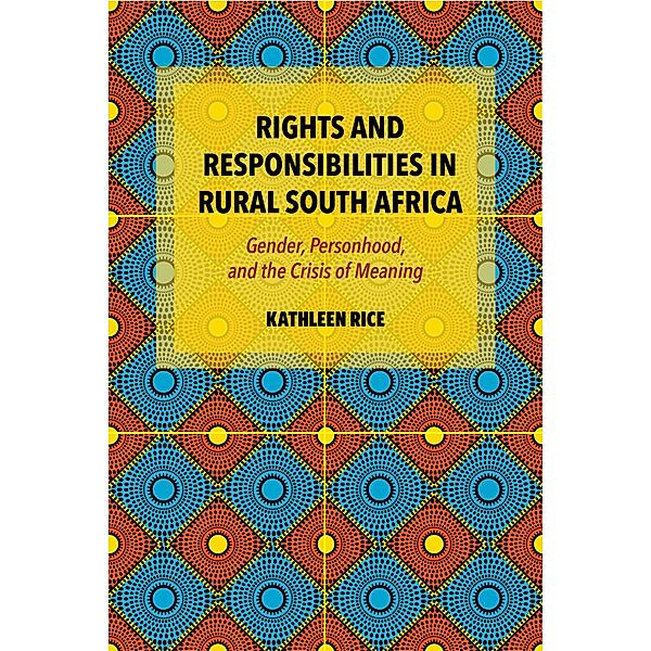 Rights and Responsibilities in Rural South Africa, Kathleen Rice