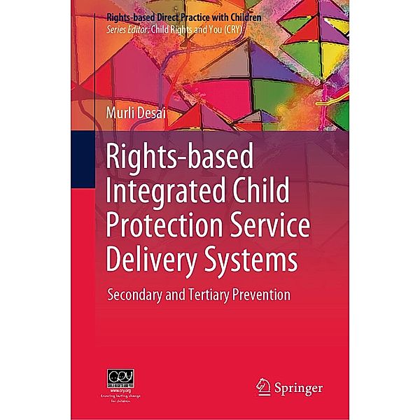Rights-based Integrated Child Protection Service Delivery Systems / Rights-based Direct Practice with Children, Murli Desai