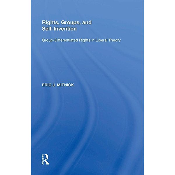 Rights, Groups, and Self-Invention, Eric J. Mitnick