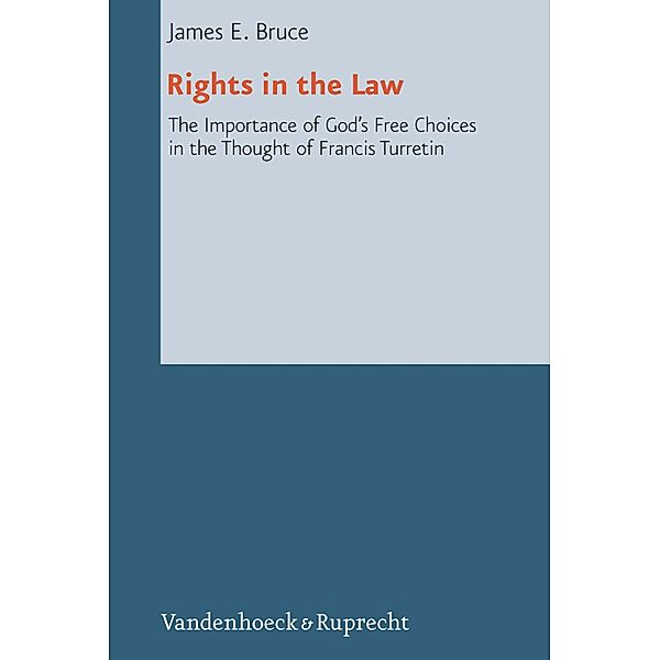 Rights in the Law / Reformed Historical Theology Bd.24, James E. Bruce