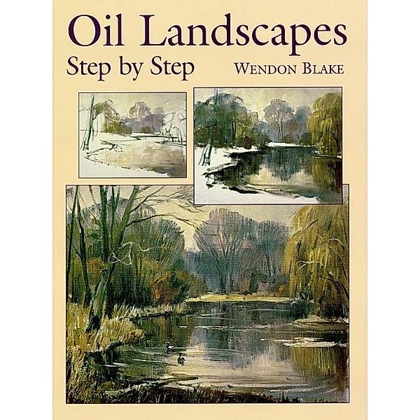 RIGHTS REVERTED - Oil Landscapes Step by Step, Wendon Blake
