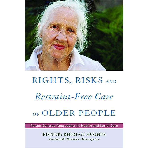 Rights, Risk and Restraint-Free Care of Older People