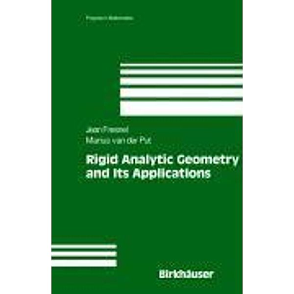 Rigid Analytic Geometry and its Applications, Jean Fresnel, Marius van der Put