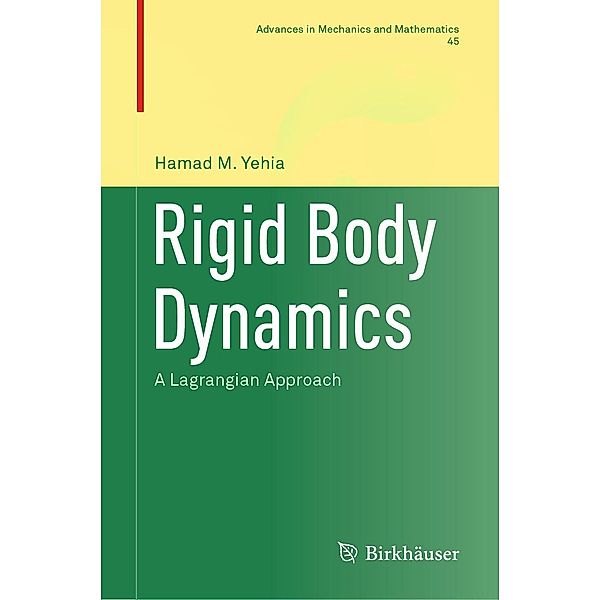 Rigid Body Dynamics / Advances in Mechanics and Mathematics Bd.45, Hamad M. Yehia