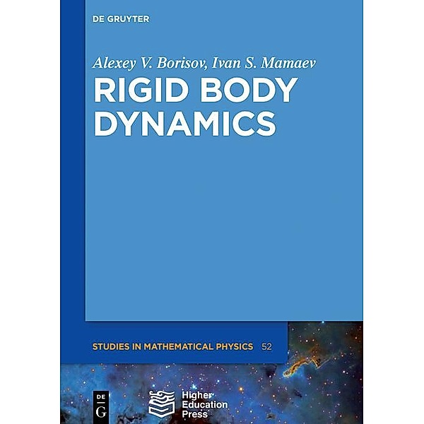 Rigid Body Dynamics / De Gruyter Studies in Mathematical Physics Bd.52, Alexey Borisov, Ivan S. Mamaev