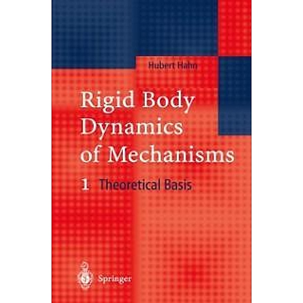 Rigid Body Dynamics of Mechanisms, Hubert Hahn