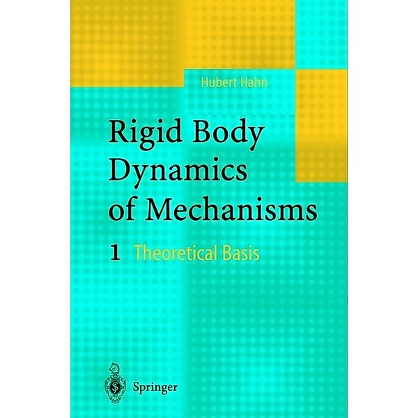 Rigid Body Dynamics of Mechanisms, Hubert Hahn