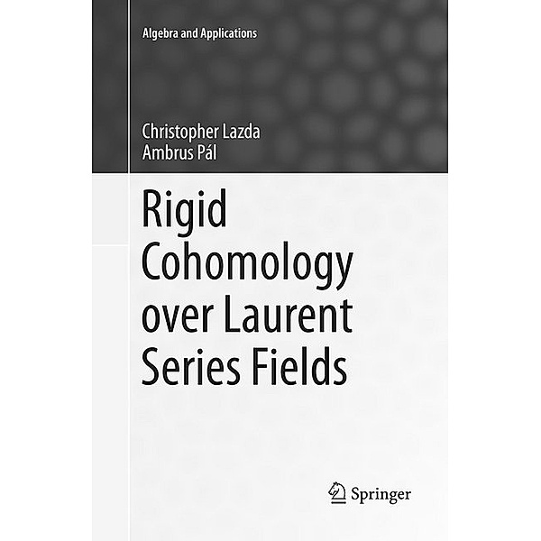 Rigid Cohomology over Laurent Series Fields, Christopher Lazda, Ambrus Pál