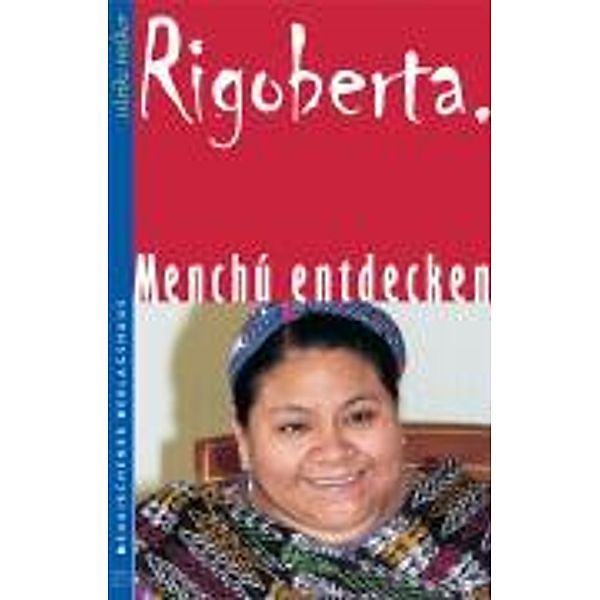 Rigoberta. Menchu entdecken, Ulrike Welker