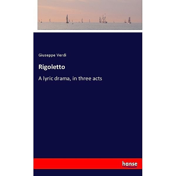 Rigoletto, Giuseppe Verdi