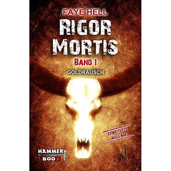 Rigor Mortis - Band 1 - GOLDRAUSCH / Rigor Mortis Bd.1, Markus Kastenholz, Azrael ap Cwanderay, Faye Hell