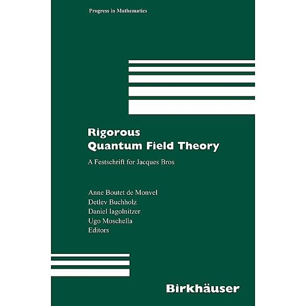 Rigorous Quantum Field Theory / Progress in Mathematics Bd.251, Anne Buchholz, Detlev Iagolnitzer, Daniel Moschella