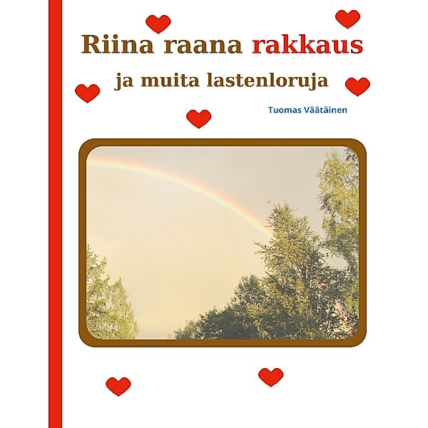 Riina raana rakkaus ja muita lastenloruja, Tuomas Väätäinen