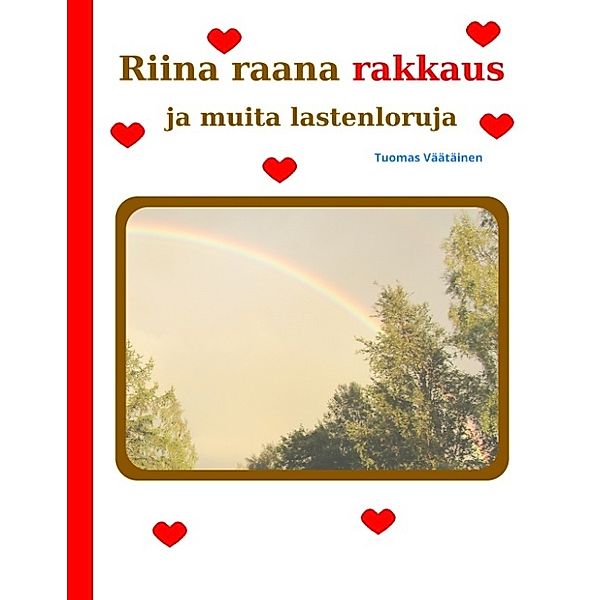 Riina raana rakkaus ja muita lastenloruja, Tuomas Väätäinen