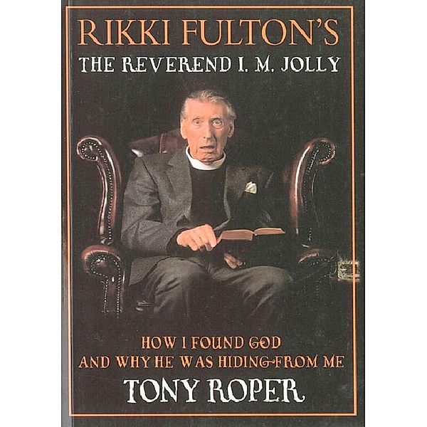 Rikki Fulton's The Reverend I.M. Jolly, Rikki Fulton, Tony Roper