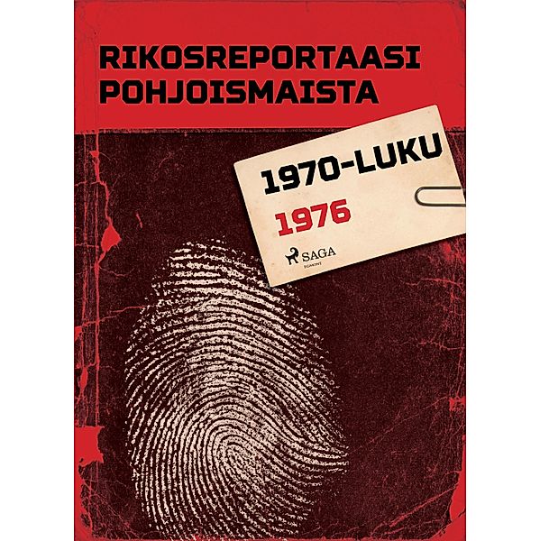 Rikosreportaasi Pohjoismaista 1976 / Pohjolan poliisi kertoo, Eri Tekijöitä