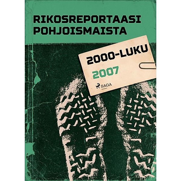 Rikosreportaasi Pohjoismaista 2007 / Pohjolan poliisi kertoo, Eri Tekijöitä